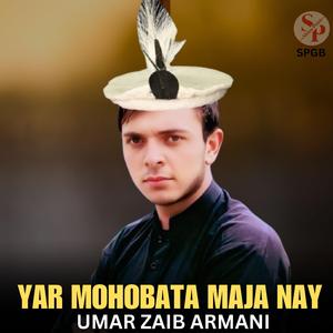 Yar Mohobata Maja Nay (feat. Umar Zaib Armani)