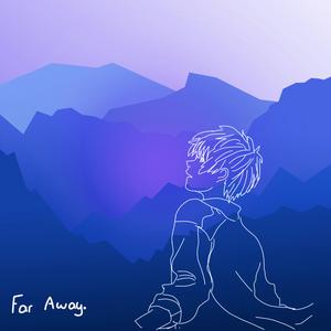 Far Away.