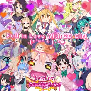 Fell In Love With 2D Girl⸜(* ॑꒳ˆ * )⋆*