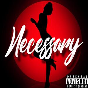 Necessary