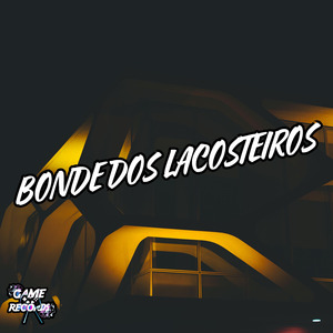 Bonde Dos Lacosteiros