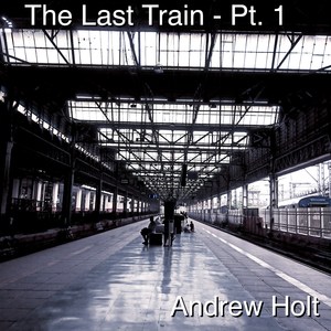 The Last Train - Pt. 1