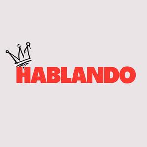 hablando
