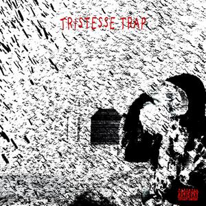 TRISTESSE TRAP