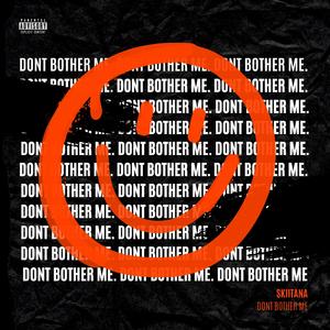 Don't Bother Me