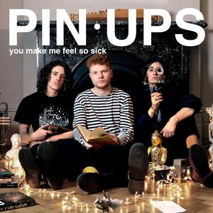 You Make Me Feel So Sick