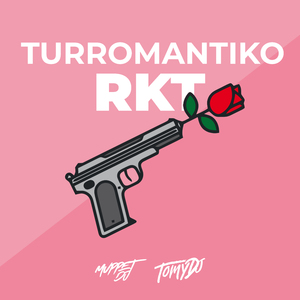 TURROMANTIKO RKT (Remix)