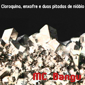 Cloroquina, Enxofre e Duas Pitadas de Nióbio