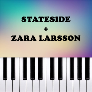 Stateside + Zara Larsson (Piano Version)