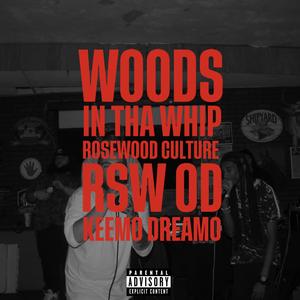 Woods in tha Whip (feat. RSW OD & Keemo Dreamo)