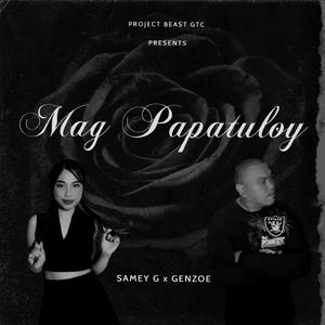 Mag Papatuloy (feat. Samey G & Genzoe)