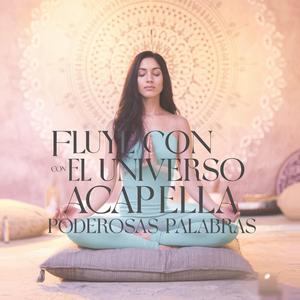 Fluye con el Universo Acapella en Español: Conexión y Armonía a Través del Canto