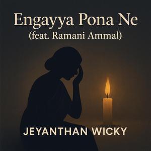 Engayya Pona Ne (feat. Ramani Ammal)
