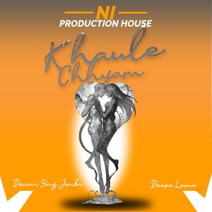 Khaule Chhyam (feat. Dewan Sing Jimba & Deepa Lama)