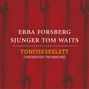 Tonfiskskelett (Swordfish Trombone)