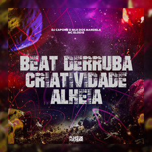 Beat Derruba Criatividade Alheia