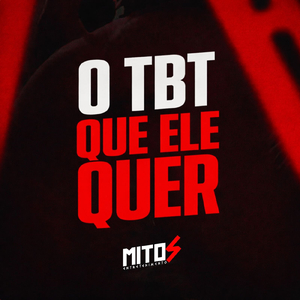 O Tbt Que Ele Quer