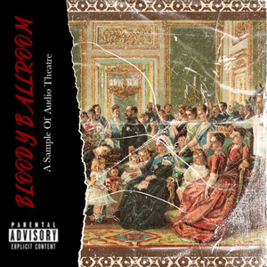 Bloody Ballroom: A Sample of Audio Theatre