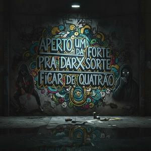 APERTO UM DA FORTE PRA DAR SORTE X FICA DE QUATRÃO