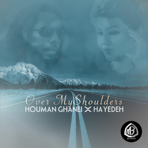 Over My Shoulders (feat. Hayedeh)