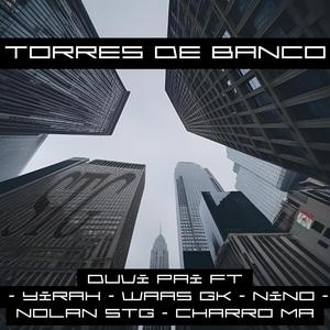 TORRES DE BANCO (feat. Yirah, Waas GK, Charro Ma, NINO & Nolan STG)