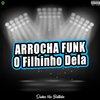 Duka Na Batida - Arrocha Funk o Filhinho Dela