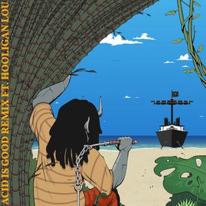 Acid is Good-Re:Mix (feat. Hooligan Lou)