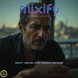 Mixify - Dön Gel Yeter Arabesk Trap