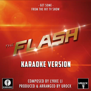 Get Some (From "The Flash") (Karaoke Version)