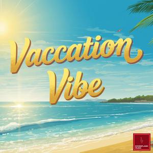 Vaccation Vibe (Tropical House)