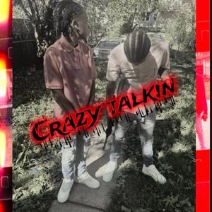 Crazy Talkin (feat. Rell Loww)