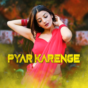 Pyar Karenge