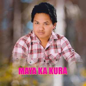 Maya Ka Kura
