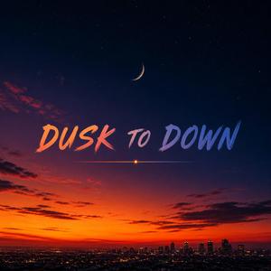 Dusk To Dawn