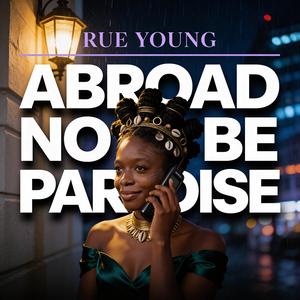 Abroad No Be Paradise
