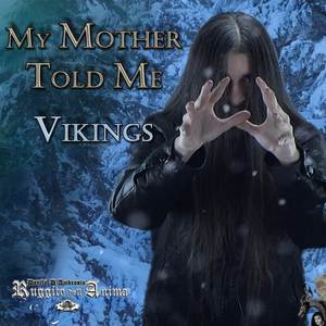 My Mother Told Me (Vikings Tribute)