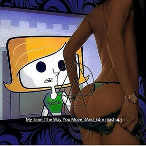 My Time (The Way You Move )(And_Edm mashup)