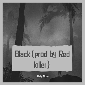 Black(prod by Red killer)