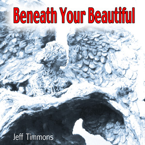 Beneath Your Beautiful