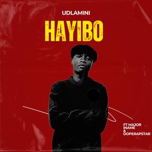 Hayibo (feat. Major iName & DopeRapStar)