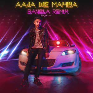 Aaja We Mahiya (Bengla remix)