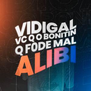 VIDIGAL, VC Q O BONITIN Q F0DE MAL, 4LIBI