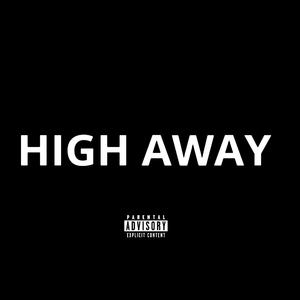 HIGH AWAY