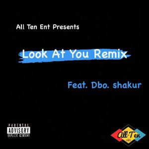 Look at You (feat. Stefonthedevotee & Dbo. Shakur) (remix)