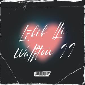 L7bib Lli Walftou II