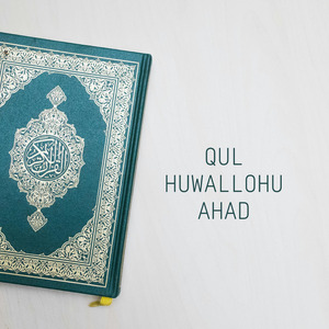 Qul Huwallohu Ahad