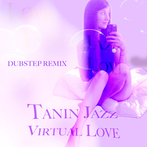 Virtual Love (Dubstep Remix)