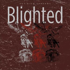 Blighted