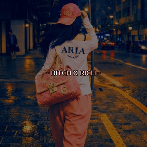 BITCH X RICH