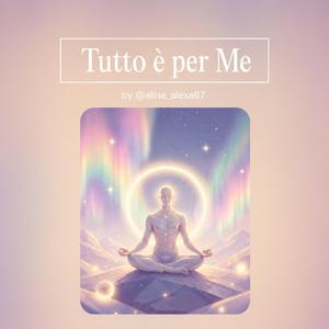Tutto è per Me